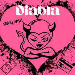 Diabla - Single by Gabriel Angel album reviews, ratings, credits