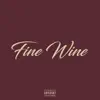 Fine Wine - Single album lyrics, reviews, download
