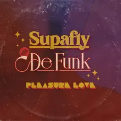 Pleasure Love - Single by Supafly & De Funk album reviews, ratings, credits