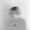 Sanity - Single album lyrics, reviews, download