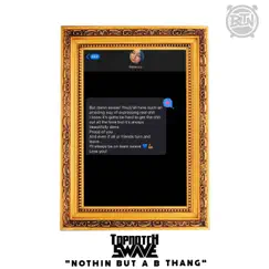 Nothin But a B Thang (feat. L-T Terror) - Single by TopNotch Swave album reviews, ratings, credits