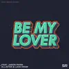 Be My Lover (feat. Jason Paris) - Single album lyrics, reviews, download