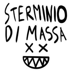 STERMINIO DI MASSA - Single by MikeOne album reviews, ratings, credits