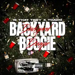 Backyard Boogie - EP by Is That Trey & T-Dawg album reviews, ratings, credits