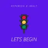 Let's Begin (feat. Jwalt) - Single album lyrics, reviews, download