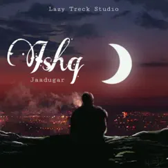 Ishq - Single by JAADUGAR album reviews, ratings, credits