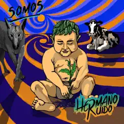 Somos by Hermano Ruido album reviews, ratings, credits