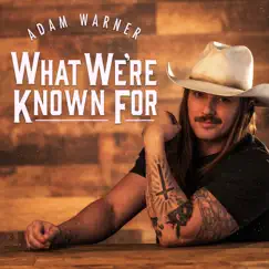 What We're Known For - Single by Adam Warner album reviews, ratings, credits