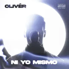 Ni Yo Mismo - Single by Oliver album reviews, ratings, credits