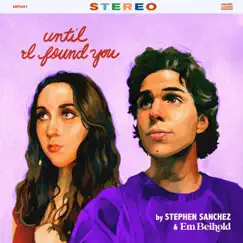 Until I Found You (Em Beihold Version) - Single by Stephen Sanchez & Em Beihold album reviews, ratings, credits