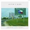 Bitch I Ride (feat. Throwed Yung Dawgs) - Single album lyrics, reviews, download