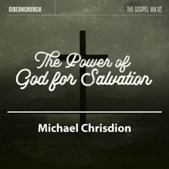 The Gospel 2 / 16 - The Power of God for Salvation by Michael Chrisdion album reviews, ratings, credits