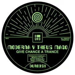 Give Chance a Trance - EP by Theus Mago & Moderna album reviews, ratings, credits