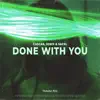 Done With You - Single album lyrics, reviews, download
