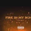 Fire In My Bones - Single album lyrics, reviews, download