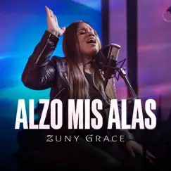 Alzo Mis Alas (Live Version) - Single by Zuny Grace album reviews, ratings, credits