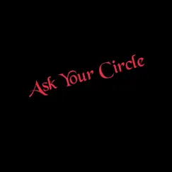 Ask Your Circle (feat. Monopoly Ace) Song Lyrics