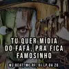 Tu Quer Mídia do Fafá, pra Ficar Famosinho - Single album lyrics, reviews, download