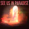 See Us In Paradise album lyrics, reviews, download