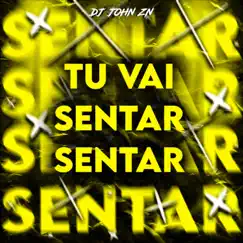 TU VAI SENTAR SENTAR - Single by DJ JOHN ZN, strong mend & MANDELÃO FUTURISTA OFC album reviews, ratings, credits