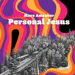 Personal Jesus - Single by Marc Amacher album reviews, ratings, credits