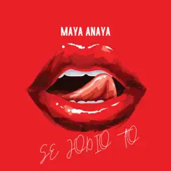 Se J***o To - Single by Maya Anaya album reviews, ratings, credits