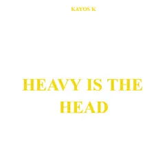 Heavy Is the Head Song Lyrics