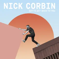 Gotta Get Back to You / Sunshine In (Smoove Remix) - Single by Nick Corbin album reviews, ratings, credits