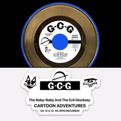 My Glucksey Sings Over My Solo (Part of the Baby-Baby, Evil Glucksey Cartoon Series.) [feat. Gordon C. Gauthier] - Single by Sean William album reviews, ratings, credits