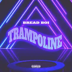 Trampoline - Single by Bread Boi album reviews, ratings, credits