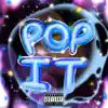 Pop It (Sped Up & Slowed Down) - Single album lyrics, reviews, download