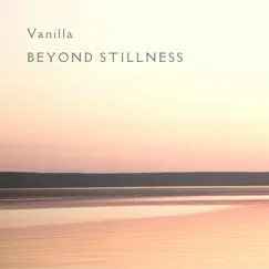 Vanilla - Single by Beyond Stillness album reviews, ratings, credits