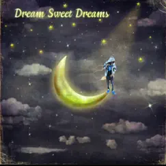 Dream Sweet Dreams - Single by ZVN_Moon album reviews, ratings, credits