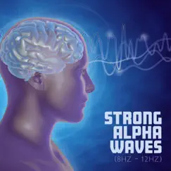 Strong Alpha Waves (8Hz - 12Hz): Rebuild Your Brain & Super Focus by Jayson Freedom, Jonathan Mantras & Mera Kanhaiya album reviews, ratings, credits