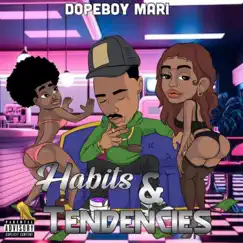 Habits & Tendencies by Dopeboy Mari album reviews, ratings, credits