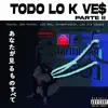 Todo Lo K Ves Pt. II (feat. DRE PARKER, Don Methatron, Lil Ras & Leo the Leader) - Single album lyrics, reviews, download