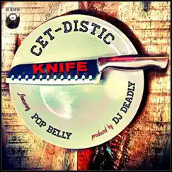 Knife (feat. Pop Belly) - Single by Cet-Distic album reviews, ratings, credits