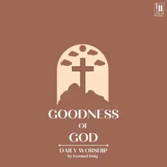 Goodness of God - Single by Daily Worship & Kemuel Roig album reviews, ratings, credits