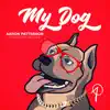 My Dog - Single album lyrics, reviews, download