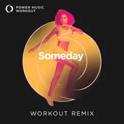 Someday (Extended Workout Remix 128 BPM) Song Lyrics