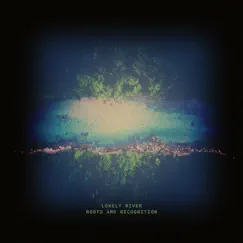 Lonely River - Single by Roots and Recognition album reviews, ratings, credits