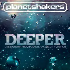 Deeper: Live Worship from Planetshakers City Church by Planetshakers album reviews, ratings, credits