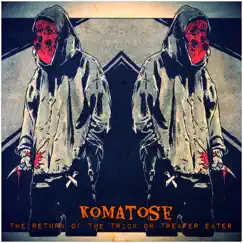 The Return of the Trick or Treater Eater - Single by Komatose album reviews, ratings, credits