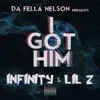 I Got Him (feat. Infinity Bell & Lil Z) - Single album lyrics, reviews, download