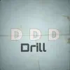 d d d Drill - Single album lyrics, reviews, download