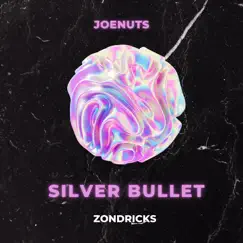 Silver Bullet (feat. joenuts) - Single by Zondricks album reviews, ratings, credits