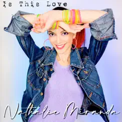 Is This Love - Single by Nathalie Miranda album reviews, ratings, credits