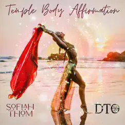 Temple Body Affirmation (feat. Govinda) - Single by Sofiah Thom & DTO album reviews, ratings, credits
