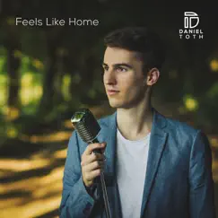 Feels Like Home - EP by Dániel Tóth album reviews, ratings, credits