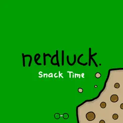 Snack Time - Single by Nerdluck. album reviews, ratings, credits